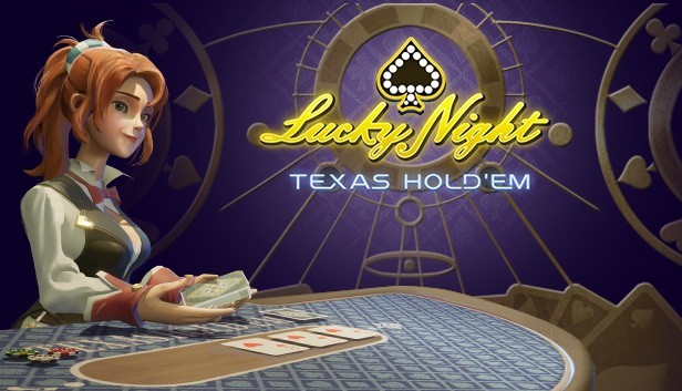 Lucky Night Texas Holdem VR VR游戏开发交互设计_VR德州扑克游戏操作优化_德州扑克游戏开发